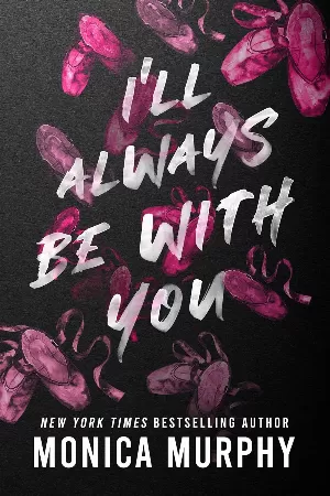 Monica Murphy – I'll Always Be With You